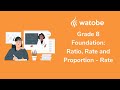 Grade 8 - Ratio, Rate and Proportion Foundation (rate)