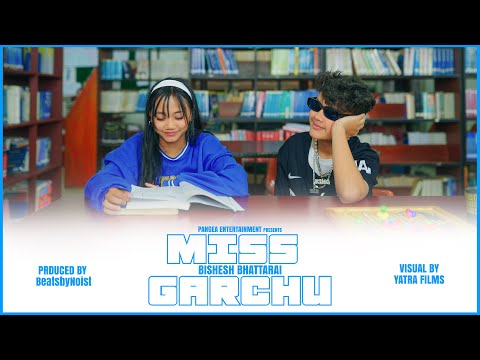 Bishesh - Miss Garchu | Official  Music Video | Beats By @NoistTheOne