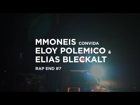 Rap End #07 | Eloy Polêmico e Elias Bleckalt