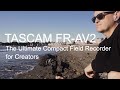 TASCAM FR AV2 The Ultimate Compact Field Recorder For Creators