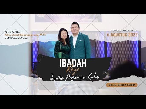 Ibadah Raya disertai Perjamuan Kudus GBI Jl. Mahena Tahuna | Minggu, 6 Agustus 2023