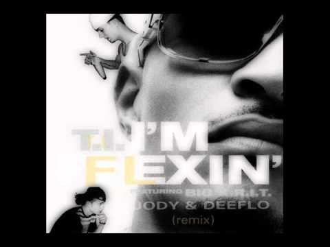 T.I. - IM FLEXIN **REMIX** feat. JODY AND DEEFLO