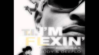 T.I. - IM FLEXIN **REMIX** feat. JODY AND DEEFLO