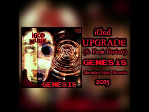 iGod -BHR "Upgrade" (ft. Frank Hatchett)