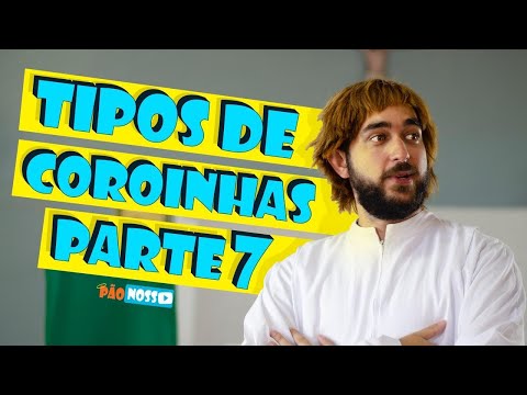 TIPOS DE COROINHAS / pt7 - MP
