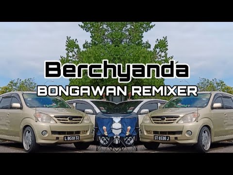 BONGAWAN REMIXER - Berchyanda