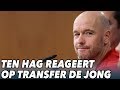 Ten Hag reageert op transfer Frenkie de Jong - VOETBAL INSIDE