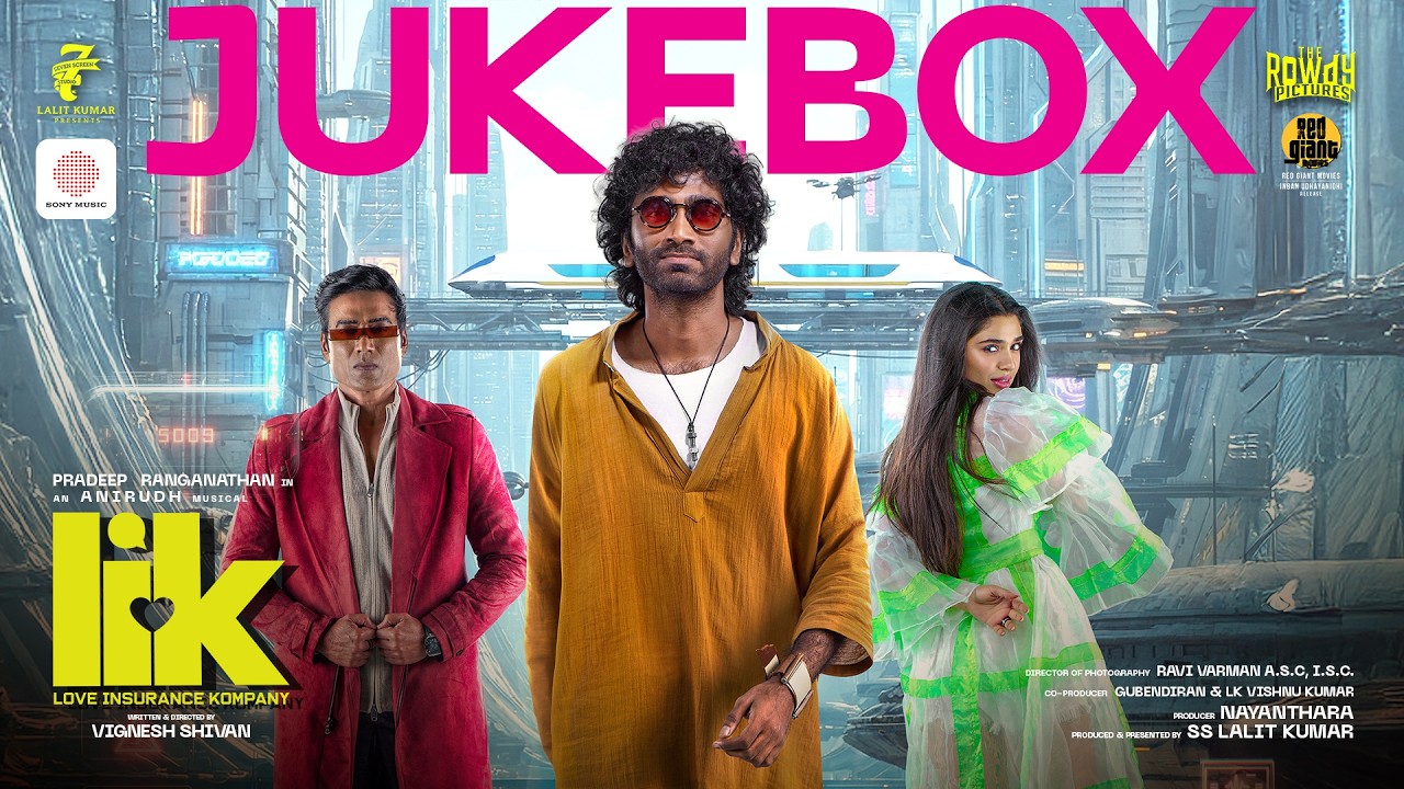 Love Insurance Kompany -Audio Jukebox | Pradeep Ranganathan | Anirudh | Vignesh Shivan, KrithiShetty