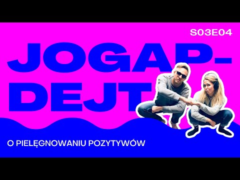 S03E04   O PIELĘGNOWANIU POZYTYWÓW