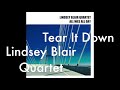 Lindsey Blair Quartet Tear It Down