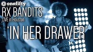 Rx Bandits | 'In Her Drawer' | LIVE