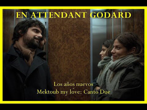 En Attendant Godard - Los años nuevos + Mektoub my love: Canto Due