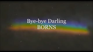 BØRNS - Bye-bye Darling (lyrics)