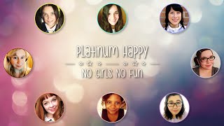 ☆ Platinum Happy ☆ No Girls No Fun