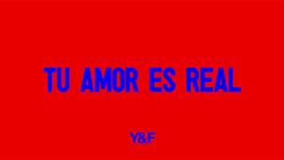 Tu Amor Es Real - Hillsong Young &amp; Free