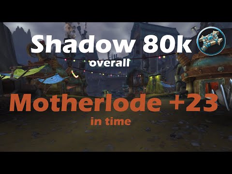 WoW #1 Shadow Priest 80 k overall !!! - Motherlode +23 in time
