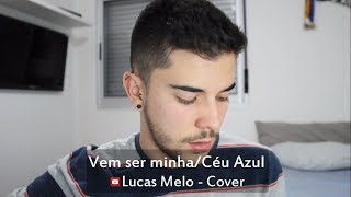 Vem ser minha/Céu azul - Charlie Brown Jr(Lucas Melo cover)