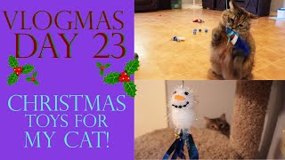 Vlogmas Day 23 | CHRISTMAS TOYS FOR MY CAT!