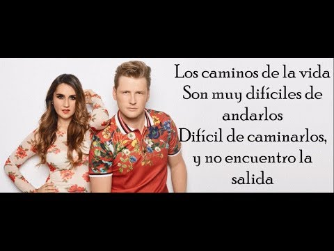 LOS CAMINOS DE LA VIDA (Letra) ALEXANDER ACHA ft DULCE MARIA