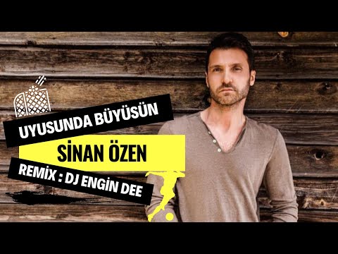 Sinan Özen - Uyusunda Büyüsün ( Remix : Dj Engin Dee )