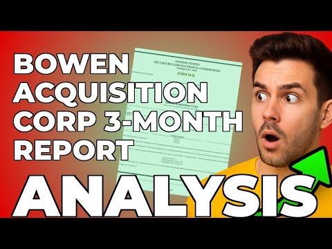 Bowen Acquisition Corp: My Concern After Reading Their SEC Filing
