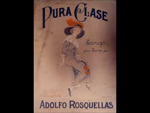 PURA CLASE - TANGO - ADOLFO ROSQUELLAS - 1919
