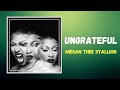 Megan Thee Stallion - Ungrateful (Lyrics) feat. Key Glock