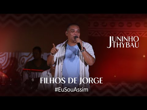 Filhos De Jorge - Juninho Thybau