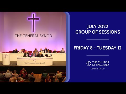 General Synod July 2022 - Friday 8 July 2022 Afternoon