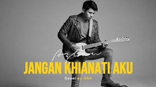 Download lagu Azlan  | Jangan Khianati Aku | Cover By Oka  mp3