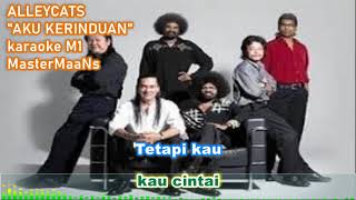 Download lagu ALLEYCATS   AKU KERINDUAN KARAOKE M1 mp3