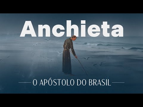 Anchieta: o apóstolo do Brasil | Prof. Raphael Tonon