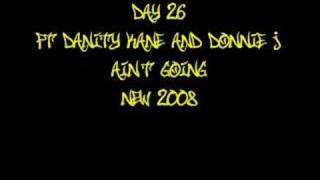 Ain&#39;t Going - Day 26 ft Danity Kane &amp; Donnie J *New 2008*