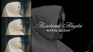 Download lagu Wafiq Azizah - Assalamu Alayka mp3