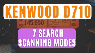 7 Scanning modes on a Kenwood D710 radio
