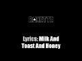 Lyrics: Roxette / Milk And Toast And Honey 