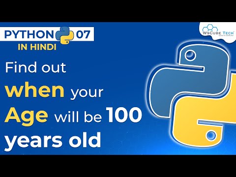 Find out when your age will be 100 years old Python Program HINDI 7
