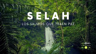 SELAH | Los SALMOS que conmovieron a millones | Música para orar y meditar |