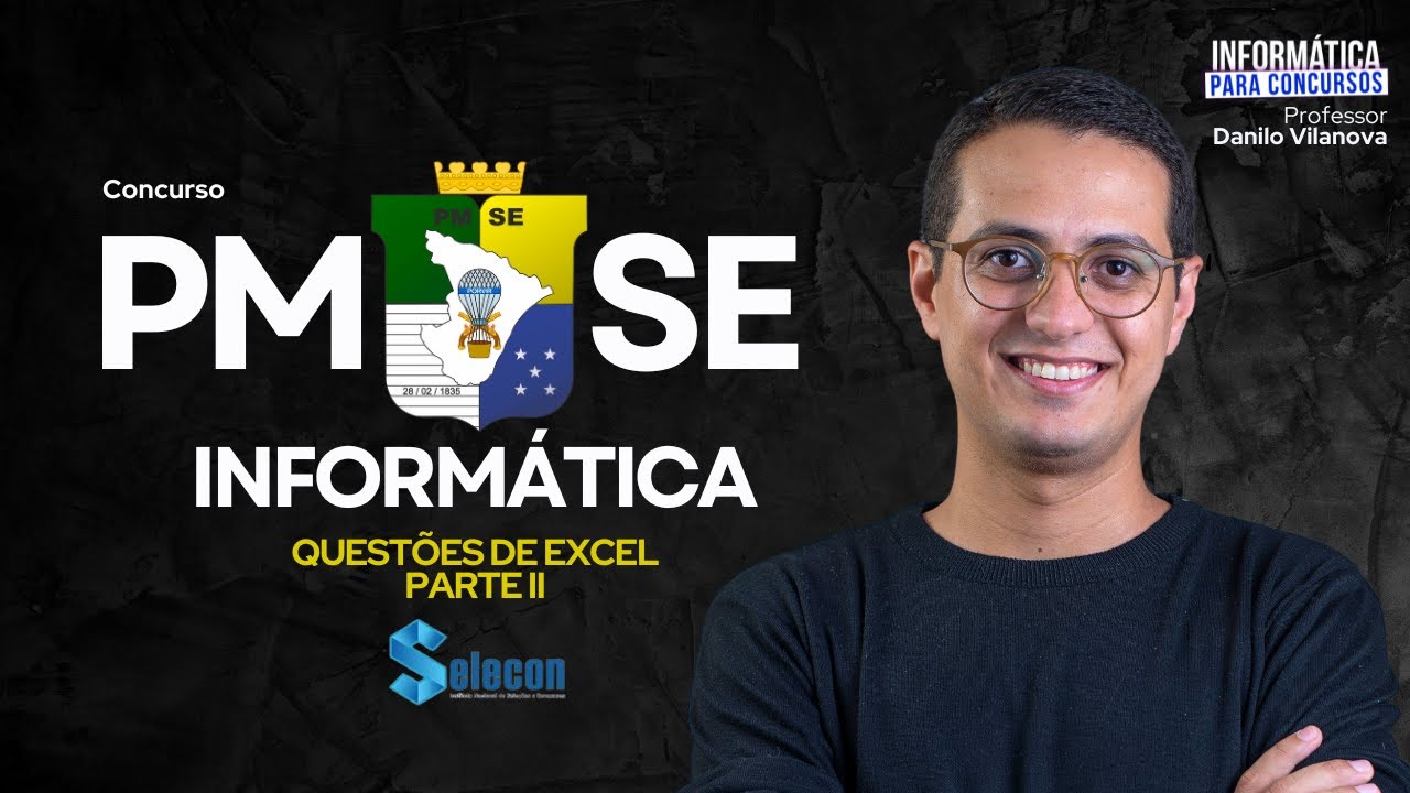 Concurso PMSE | Banca SELECON | Excel - Parte II | Informática Danilo Vilanova #opior #pmse