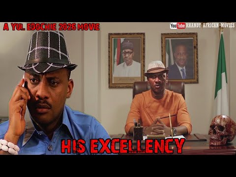 HIS EXCELLENCY (THE BLOODY GAME OF POWER) | YUL EDOCHIE LATEST MOVIE - AFRICAN MOVIES 2026