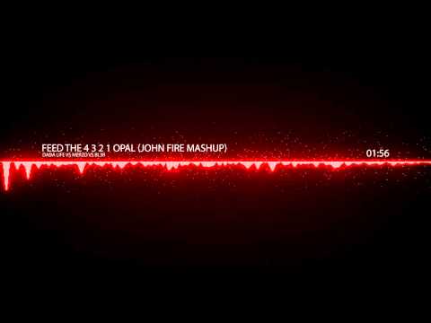 Dada Life vs Merzo vs BL3R - Feed the 4 3 2 1 Opal (John Fire Mashup) *SUPPORTEB BY BL3R*