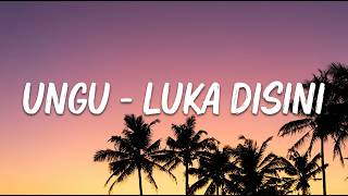 Download lagu Ungu - Luka Disini -  lirik Video mp3