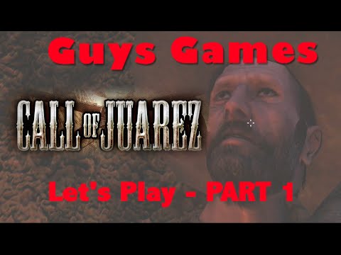 Call of Juarez (Part 1) - Guys Games Let's Plays