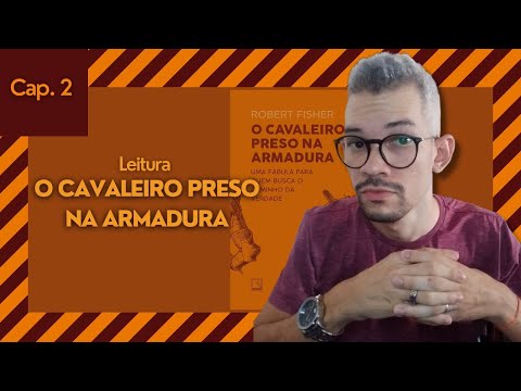 O CAVALEIRO PRESO NA ARMADURA - Capítulo 2