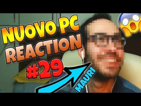 MAURI ESCE LA FACCIA - Il mio Nuovo Computer da Gaming #29 - Reaction