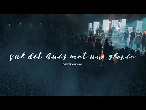 Opwekking 815 - Vul dit huis met uw glorie - CD42 (live video)