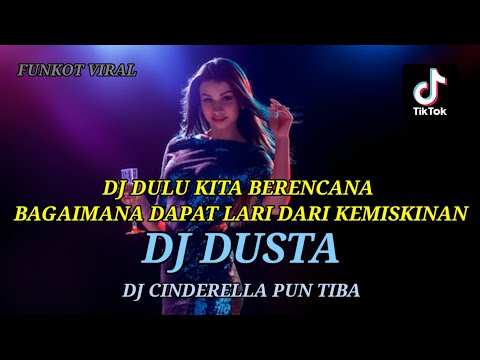 DJ DULU KITA BERENCANA BAGAI MANA DAPAT LARI DARI KEMISKINAN (DUSTA) X CINDERELLA PUN TIBA❗DJ VIRAL
