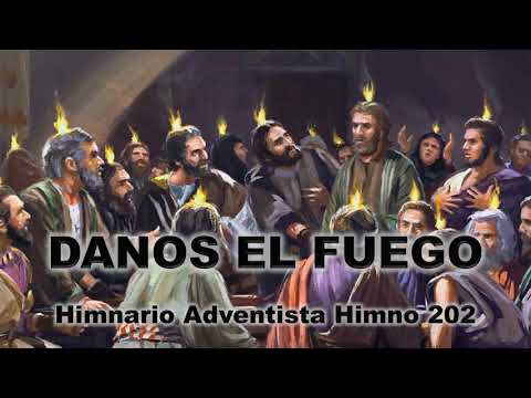 Himno 202: Danos El Fuego - Himnario Adventista del Septimo Dia