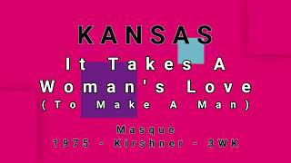 KANSAS-It Takes A Woman&#39;s Love (To Make A Man) (vinyl)