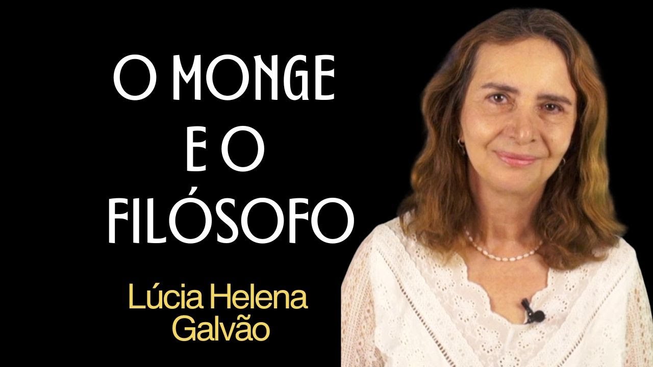 O MONGE E O FILÓSOFO- Comentários do livro (2020, remast. 22) - Lúcia Helena Galvão da Nova Acrópole